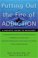 book cover: Putting Out the Fire of Addiction: A Holistic Guide to Recovery by&nbsp;Barry Sultanoff, MD.