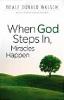 When God Steps In, Miracles Happen by Neale Donald Walsch When God Steps In, Miracles Happen by Neale Donald Walsch