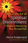 book cover: The Gentle Art of Spiritual Discernment by Pierre Pradervand.