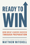 book dover: Ready to Win: How Great Leaders Succeed through Preparation by Matthew Mitchell.