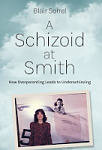 A Schizoid at Smith: How Overparenting Leads to Underachieving Cover